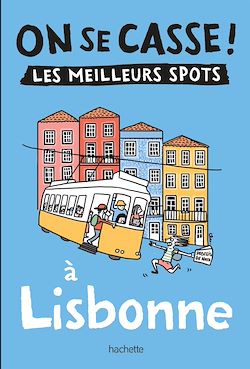 Télécharger le livre :  On se casse ! Les meilleurs spots à Lisbonne