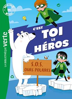 Télécharger le livre :  S.O.S. Ours polaires ! - C'est toi le héros XXL