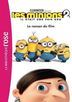 Télécharger le livre :  Les Minions 2 Il était une fois Gru - Le roman du film