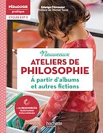 Télécharger le livre :  Pédagogie pratique Ateliers de philosophie à partir d'albums et autres fictions Cycl 2 & 3 PDF WEB22
