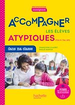 Télécharger le livre :  Profession enseignant - Repérer et accompagner les élèves atypiques dans ma classe - PDF Web - 2022