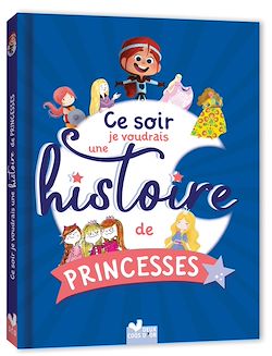 Télécharger le livre :  Ce soir je voudrais une histoire de princesses...
