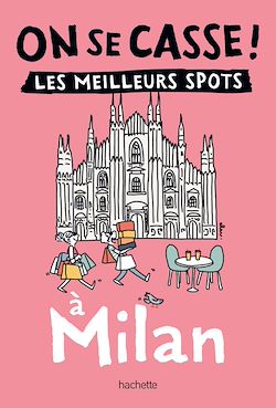 Télécharger le livre :  On se casse ! Les meilleurs spots à Milan