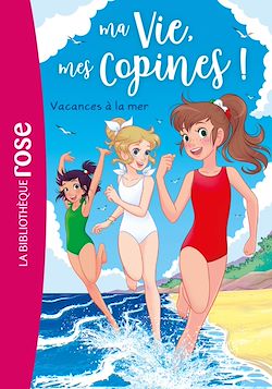Télécharger le livre :  Ma vie, mes copines 31 - Vacances à la mer
