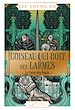 Télécharger le livre :  L'oiseau qui boit des larmes - T1
