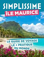 Télécharger le livre :  Île Maurice Guide Simplissime