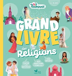 Télécharger le livre :  Dis Pourquoi - Le grand livre des religions