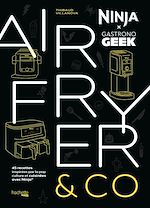 Télécharger le livre :  Airfryer & Co - Ninja x Gastronogeek