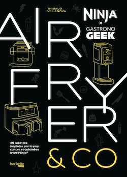 Télécharger le livre :  Airfryer & Co - Ninja x Gastronogeek