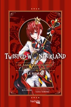 Télécharger le livre :  Twisted-Wonderland - La Maison Heartslabyul : Le Tyran écarlate
