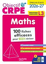 Télécharger le livre :  Objectif CRPE 2026 - Maths - 100 fiches pour bien réviser  - ép. écrite d'admissibilité L3