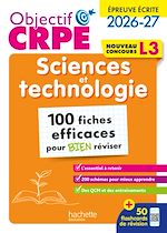 Télécharger le livre :  Objectif CRPE - Sciences et technologie - 100 fiches efficaces pour bien réviser - L3