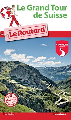 Télécharger le livre :  Guide du Routard Grand Tour de Suisse 2016