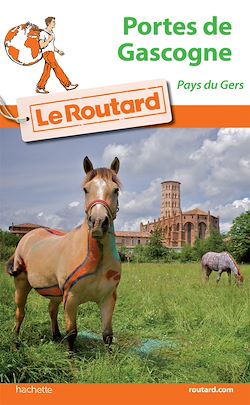 Télécharger le livre :  Guide du Routard Pays Portes de Gascogne 2016/2017