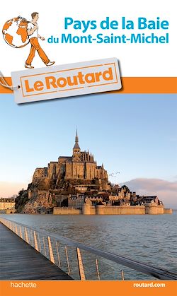 Télécharger le livre :  Guide du Routard Pays de la Baie du Mont-Saint-Michel