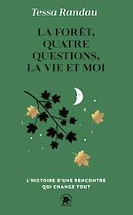 Télécharger le livre :  La forêt, quatre questions, la vie et moi