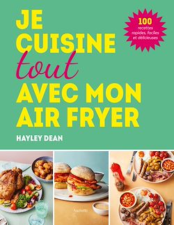 Télécharger le livre :  Je cuisine tout avec mon air fryer