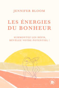 Télécharger le livre :  Les énergies du bonheur