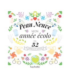 Télécharger le livre :  Peau Neuve : mon année écolo en 52 conseils et astuces