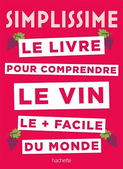 Télécharger le livre :  Simplissime Le livre sur le vin le + facile du monde