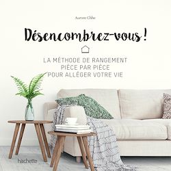 Télécharger le livre :  Désencombrez-vous !