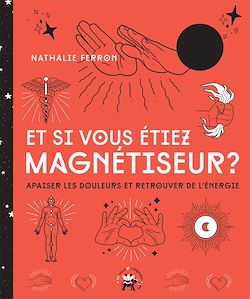 Télécharger le livre :  Et si vous êtiez magnétiseur