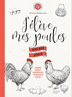 Télécharger le livre :  J'élève mes poules  dans mon jardin
