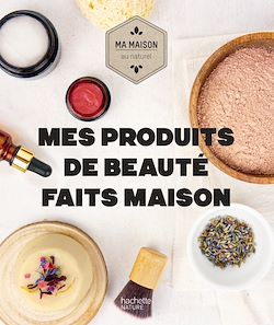 Télécharger le livre :  Mes produits de beauté faits maison