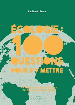Télécharger le livre :  Écologie : 100 questions pour s'y mettre