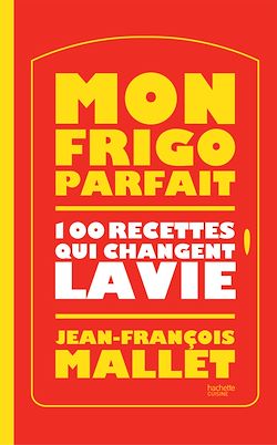 Télécharger le livre :  Mon frigo parfait : 100 recettes qui changent la vie