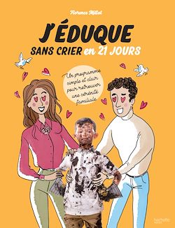 Télécharger le livre :  J'éduque sans crier en 21 jours