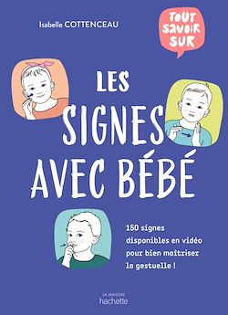 Télécharger le livre :  Tout savoir sur les signes avec bébé