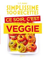 Télécharger le livre :  Simplissime 100 recettes - Ce soir c'est veggie