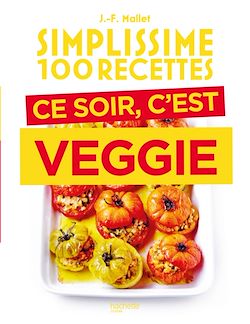 Télécharger le livre :  Simplissime 100 recettes - Ce soir c'est veggie