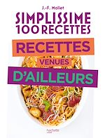 Télécharger le livre :  Simplissime 100 recettes  - Recettes venues d'ailleurs