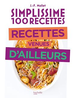 Télécharger le livre :  Simplissime 100 recettes  - Recettes venues d'ailleurs