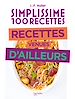 Télécharger le livre :  Simplissime 100 recettes  - Recettes venues d'ailleurs