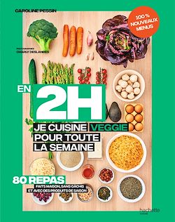 Télécharger le livre :  En 2 h je cuisine veggie pour toute la semaine tome 2
