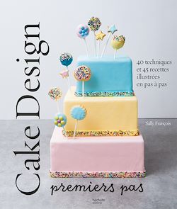 Télécharger le livre :  Cake design premiers pas