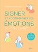 Télécharger le livre :  Signer et accompagner les émotions de votre enfant