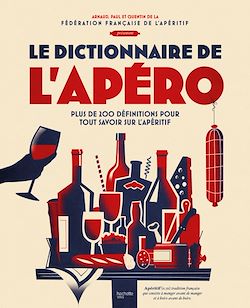 Télécharger le livre :  Le dictionnaire de l'apéro