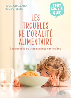 Télécharger le livre :  Les troubles de l'oralité alimentaire