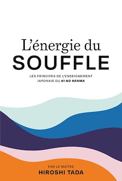 Télécharger le livre :  L'énergie du souffle - Ki No Renma