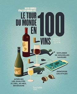 Télécharger le livre :  Le tour du monde en 100 vins
