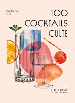 Télécharger le livre :  100 cocktails culte