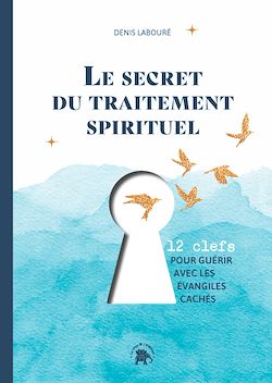 Télécharger le livre :  Le secret du traitement spirituel