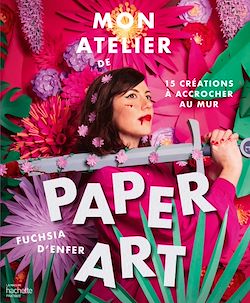 Télécharger le livre :  Mon atelier de paper art