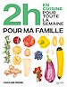 Télécharger le livre :  2h en cuisine pour toute la semaine pour ma famille