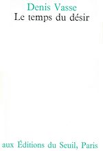 Télécharger le livre :  Le Temps du désir. Essai sur le corps et la parole