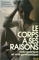 Télécharger le livre :  Le Corps a ses raisons. Auto-guérison et anti-gymnastique